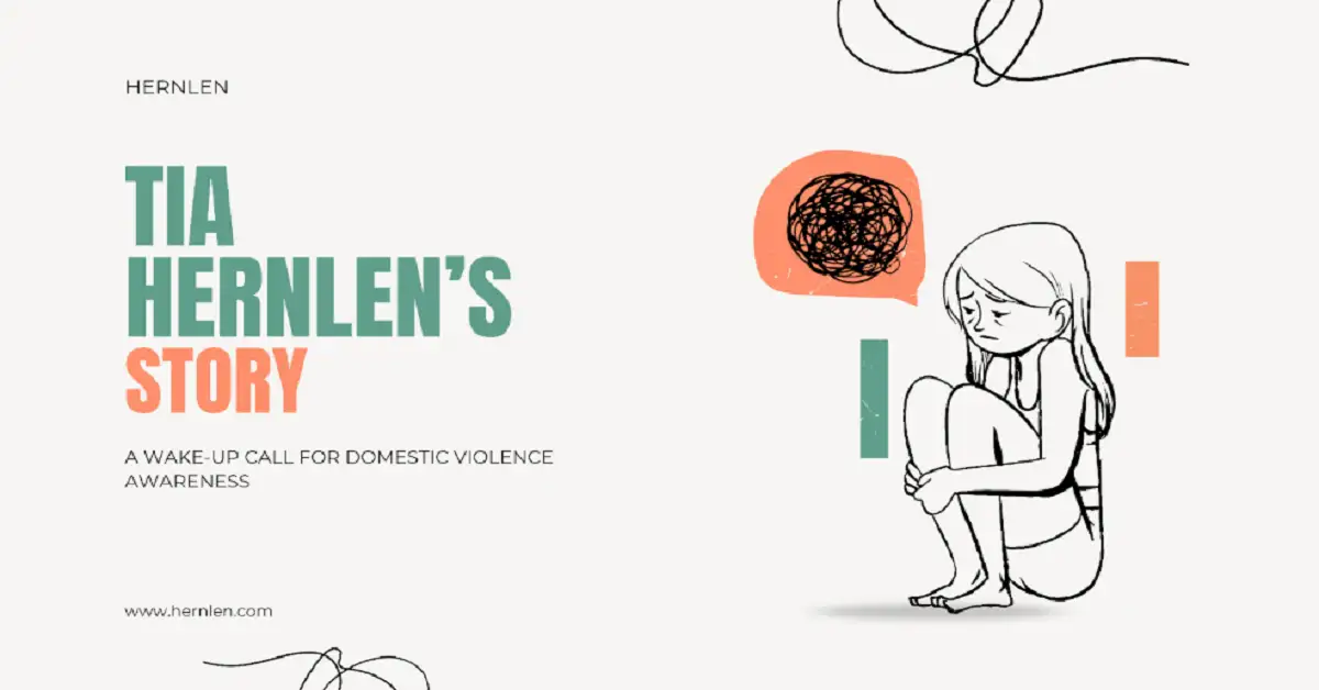 Tia Hernlen’s Story: A Wake-Up Call for Domestic Violence Awareness