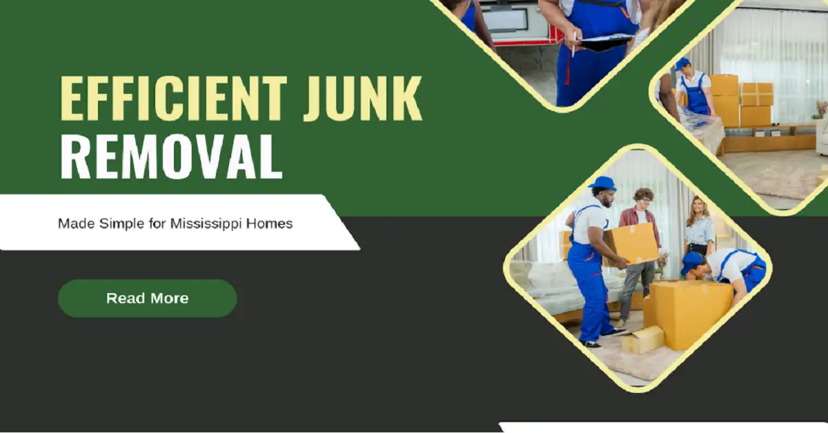 Efficient Junk Removal Made Simple for Mississippi Homes