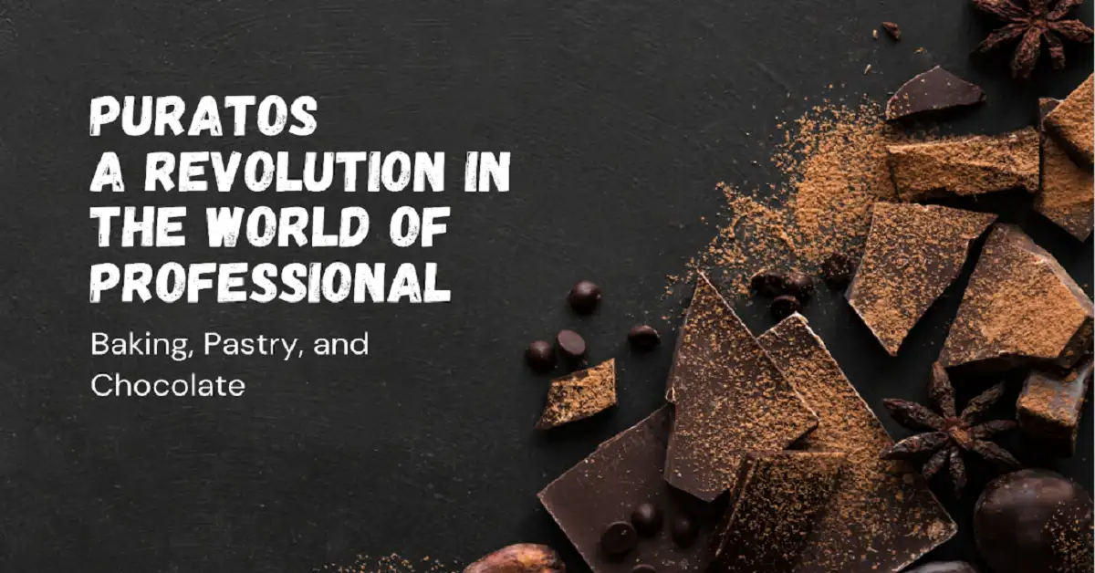 Puratos – A Revolution in the World of Professional Baking, Pastry, and Chocolate